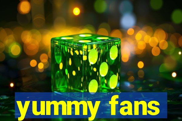 yummy fans